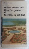 477 R. ASSUNTO - SCRIERI DESPRE ARTA, FILOSOFIA GRADINII SI FILOSOFIA IN GRADINI