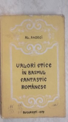 Al. Andrei - Valori etice in basmul fantastic romanesc, 1979 foto