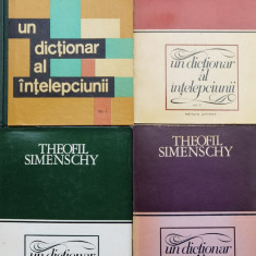 Un Dictionar Al Intelepciunii Vol.1-4 (stare Perfecta) - Theofil Simenschy ,558744