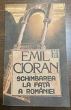 Schimbarea la față a Rom&acirc;niei - Autor: Emil Cioran
