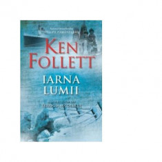 Iarna lumii. Al doilea volum din Trilogia Secolului ( editie soft-cover) - Ken Follett