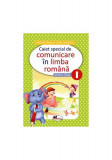 Caiet special comunicare &icirc;n limba rom&acirc;nă cls I (Elefănțel) - Paperback - Celina Iordache, Marcela Peneş - Aramis