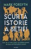 Scurta istorie a betiei Mark Forsyth 2023