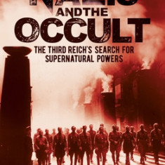 The Nazis and the Occult: The Third Reich's Search for Supernatural Powers