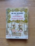 Povesti populare, de Ion Pop Retaganul (editie rara)