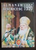 Almanah Bisericesc 1996, Editura Arhiepiscopiei Bucurestilor, Carte Crestinism, 248 pagini, Editie Necartonata, Stare Foarte Buna