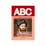 Tot ce trebuie să știi despre Constantin Br&acirc;ncoveanu - Paperback brosat - *** - Erc Press