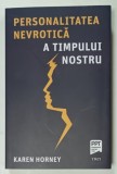 PERSONALITATEA NEVROTICA A TIMPULUI NOSTRU de KAREN HORNEY , 2025