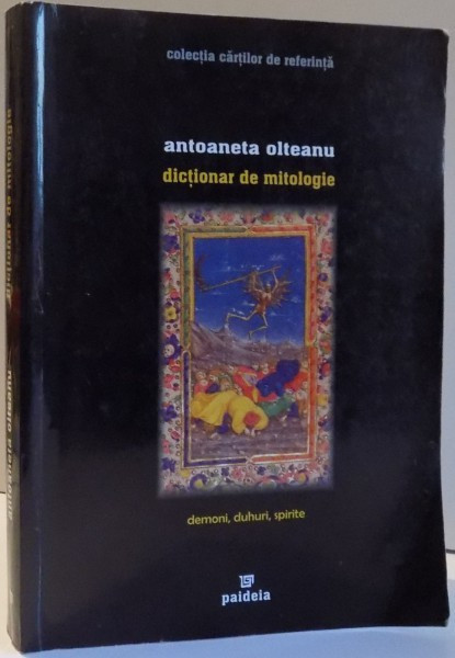 DICTIONAR DE MITOLOGIE , DEMONI , DUHURI , SPIRITE de ANTOANETA OLTEANU , 2004 , PREZINTA HALOURI DE APA