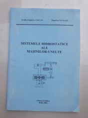 Sistemele hidrostatice ale masinilor-unelte. 2002, 136 pag, stare f buna