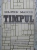 Timpul - Solomon Marcus - Editura Albatros, 1985 - Filosofie, Limba Romana, Stare Buna, Paperback