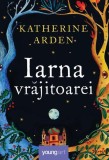 Iarna vrăjitoarei (Vol. 3) - Hardcover - Katherine Arden - Young Art