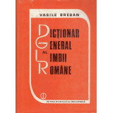 Vasile Breban - Dictionar general al limbii romane - 129967
