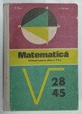MATEMATICA , MANUAL PENTRU CLASA A VI -A de E. RUSU si A. HOLLINGER , 1974