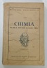 CHIMIA , MANUAL PENTRU CLASELE VIII - X , 1955 , PREZINTA PETE SI URME DE UZURA