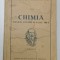 CHIMIA , MANUAL PENTRU CLASELE VIII - X , 1955 , PREZINTA PETE SI URME DE UZURA