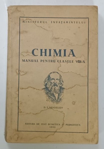 CHIMIA , MANUAL PENTRU CLASELE VIII - X , 1955 , PREZINTA PETE SI URME DE UZURA