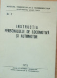 INSTRUCTIA PERSONALULUI DE LOCOMOTIVA SI AUTOMOTOR, NR 7