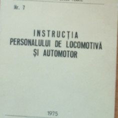 INSTRUCTIA PERSONALULUI DE LOCOMOTIVA SI AUTOMOTOR, NR 7