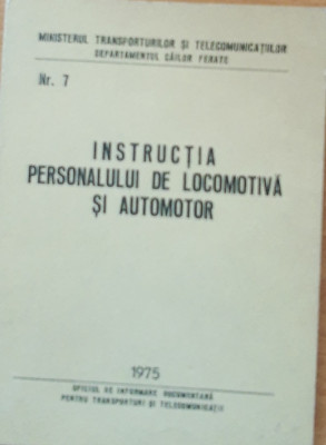 INSTRUCTIA PERSONALULUI DE LOCOMOTIVA SI AUTOMOTOR, NR 7 foto