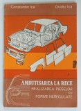 AMBUTISAREA LA RECE . REALIZAREA PIESELOR CU FORME NEREGULATE de CONSTANTIN ICA si OVIDIU ICA , 1983