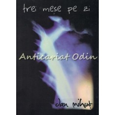 Trei Mese Pe Zi - Dan Mihut