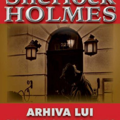 Arhiva lui Sherlock Holmes - Paperback brosat - Sir Arthur Conan Doyle - Aldo Press