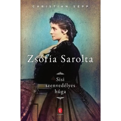 Zs&amp;oacute;fia Sarolta - Sisi szenved&amp;eacute;lyes h&amp;uacute;ga - Christian Sepp foto
