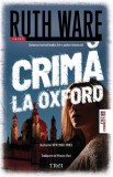 Crima la Oxford - Ruth Ware, Trei