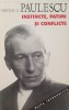 Nicolae C. Paulescu, Instincte, Patimi si Conflicte, Ed. Anastasia, 1995