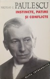 Nicolae C. Paulescu, Instincte, Patimi si Conflicte, Ed. Anastasia, 1995