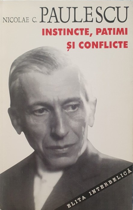 Nicolae C. Paulescu, Instincte, Patimi si Conflicte, Ed. Anastasia, 1995