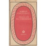 Viata lui I. L. Caragiale (Colectia Patrimoniu)