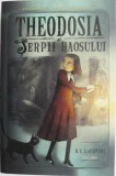 Theododia si serpii haosului. Seria Theodosia Throckmorton, vol. 1 &ndash; R. L. LaFevers