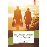 Cumpara ieftin Piazza Bucharest - Jens Christian Grondahl, Polirom