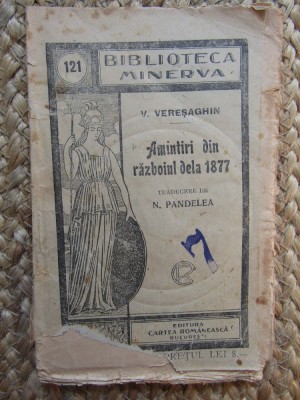 V. Veresaghin - Amintiri din razboiul de la 1877, Editura Cartea Romaneasca, 104 pagini, carte veche foto