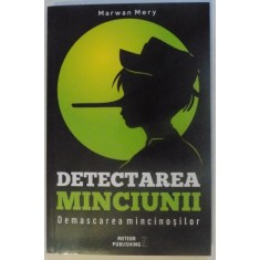 DETECTAREA MINCIUNII , DEMASCAREA MINCINOSILOR de MAWAN MERY , 2017