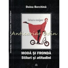 Moda Si Fronda. Stiluri Si Atitudini - Doina Berchina