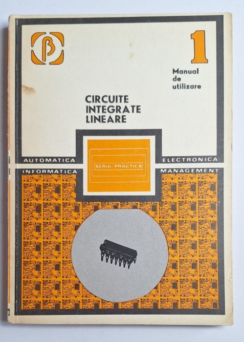 Circuite integrate liniare vol. I &ndash; Aut. A. Vătășescu ș.a., Ed. Tehnică, 1979