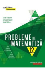 Probleme de matematica - Clasa 12 - Consolidare - Paralela 45