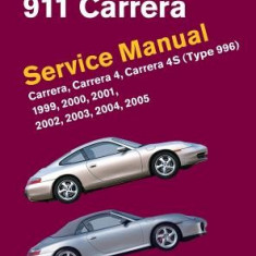 Porsche 911 (Type 996) Service Manual 1999, 2000, 2001, 2002, 2003, 2004, 2005: Carrera, Carrera 4, Carrera 4s