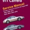 Porsche 911 (Type 996) Service Manual 1999, 2000, 2001, 2002, 2003, 2004, 2005: Carrera, Carrera 4, Carrera 4s