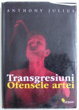 TRANSGRESIUNI, OFENSELE ARTEI - ANTHONY JULIUS