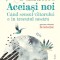 Aceiasi Noi. Cand Sensul Viitorului E In Trecutul Nostru, Catalina Dumitrescu - Editura Humanitas