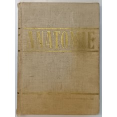 ANATOMIE , ANGIOLOGIA , GLANDELE ENDOCRINE , SISTEMUL NERVOS SI ORGANELE DE SIMT , 1966 *PREZINTA URME DE UZURA