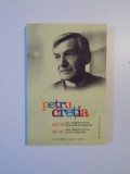 AHILE SAU DESPRE FORMA ABSOLUTA A PRIETENIEI , ARIEL SAU DESPRE FORMA PURA A LIBERTATII de PETRU CRETIA , 2009