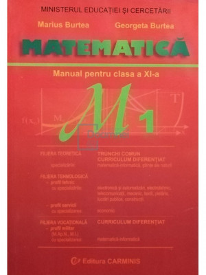 Marius Burtea - Matematica M1. Manual pentru clasa a XI-a (editia 2006) foto