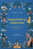 Cumpara ieftin Pașaportul fericirii - Hardcover - Megan C. Hayes - Linghea