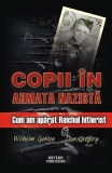 Copii &icirc;n armata nazistă - Paperback - Don Gregory, Wilhelm Gehlen - Meteor Press