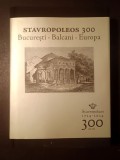 Iustin Marchiș et al. - Stavropoleos 300: București, Balcani, Europa (2024)